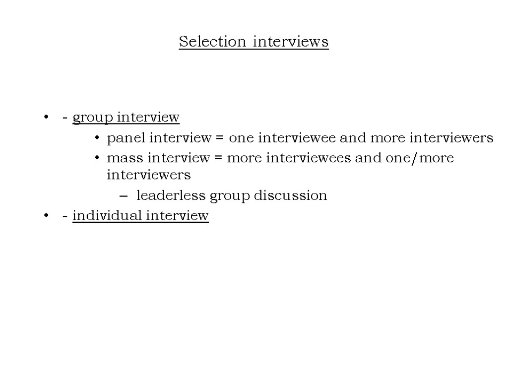 Selection interviews - group interview panel interview = one interviewee and more interviewers mass